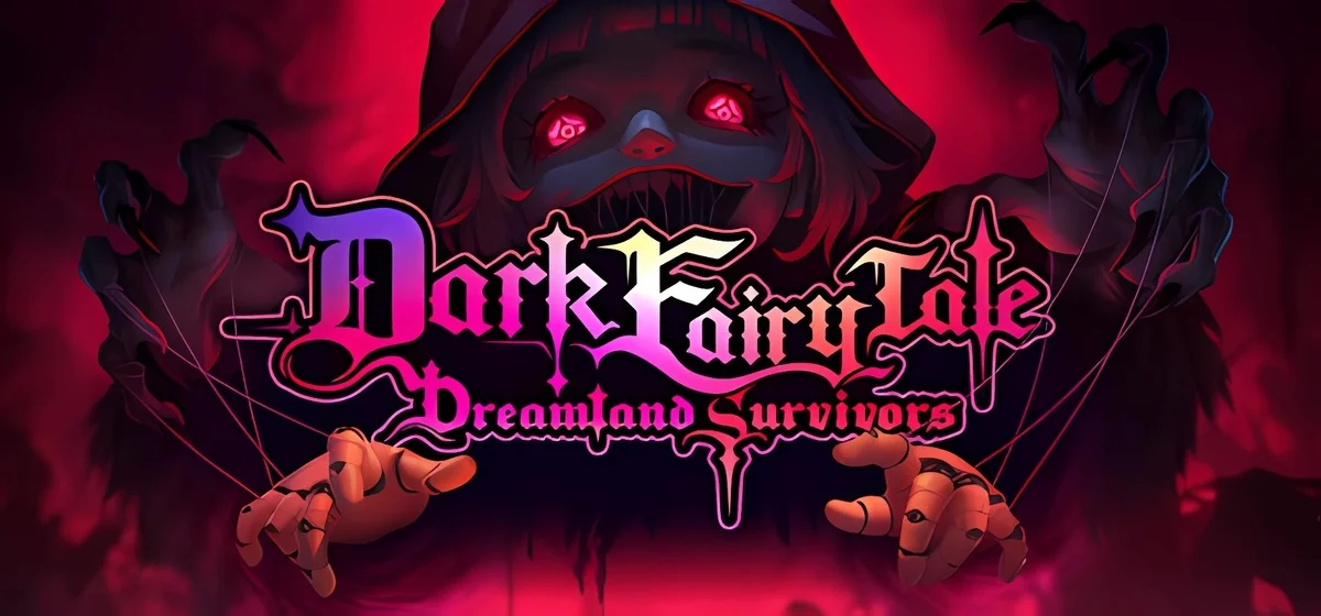 Dark Fairy Tale: Dreamland Survivors v27.06.2025