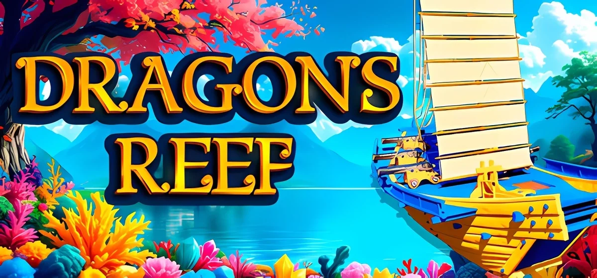 Dragons Reef v28.06.2025