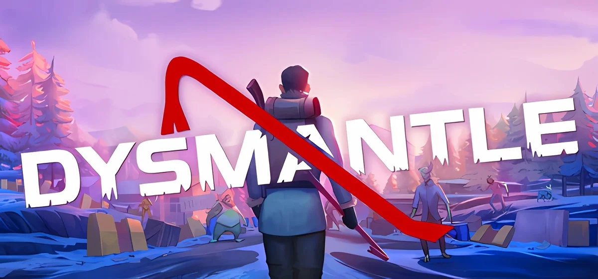 DYSMANTLE v1.4.1.2a