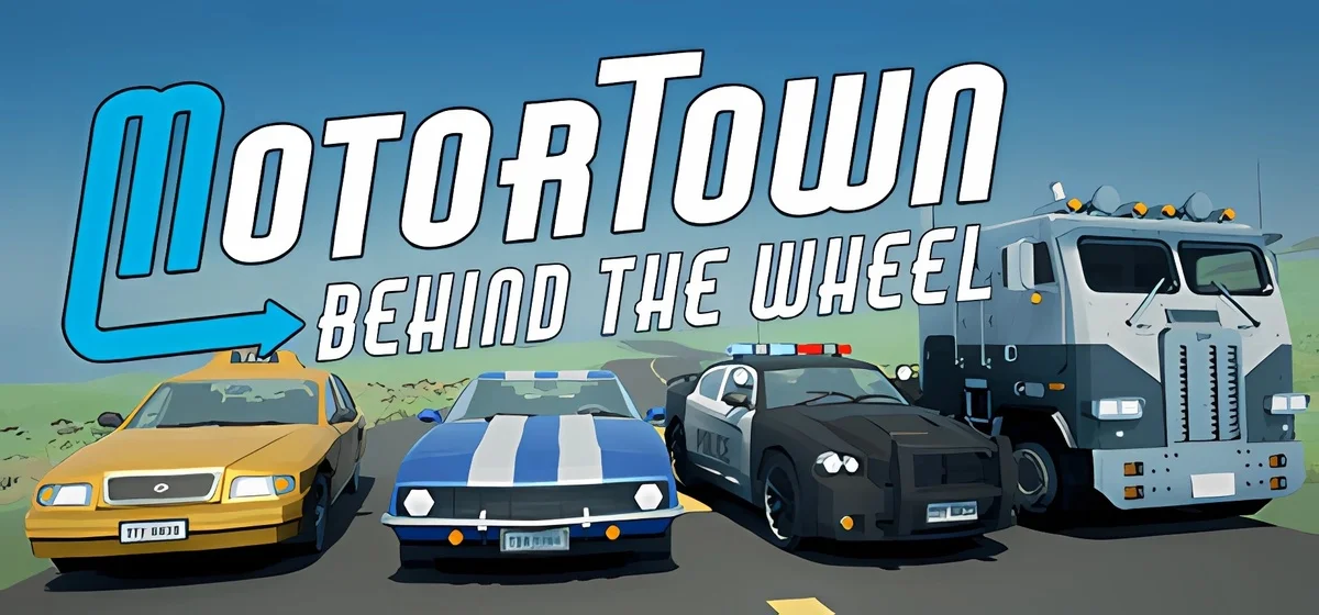 Motor Town: Behind The Wheel v0.7.14