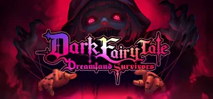 Dark Fairy Tale: Dreamland Survivors v27.06.2025