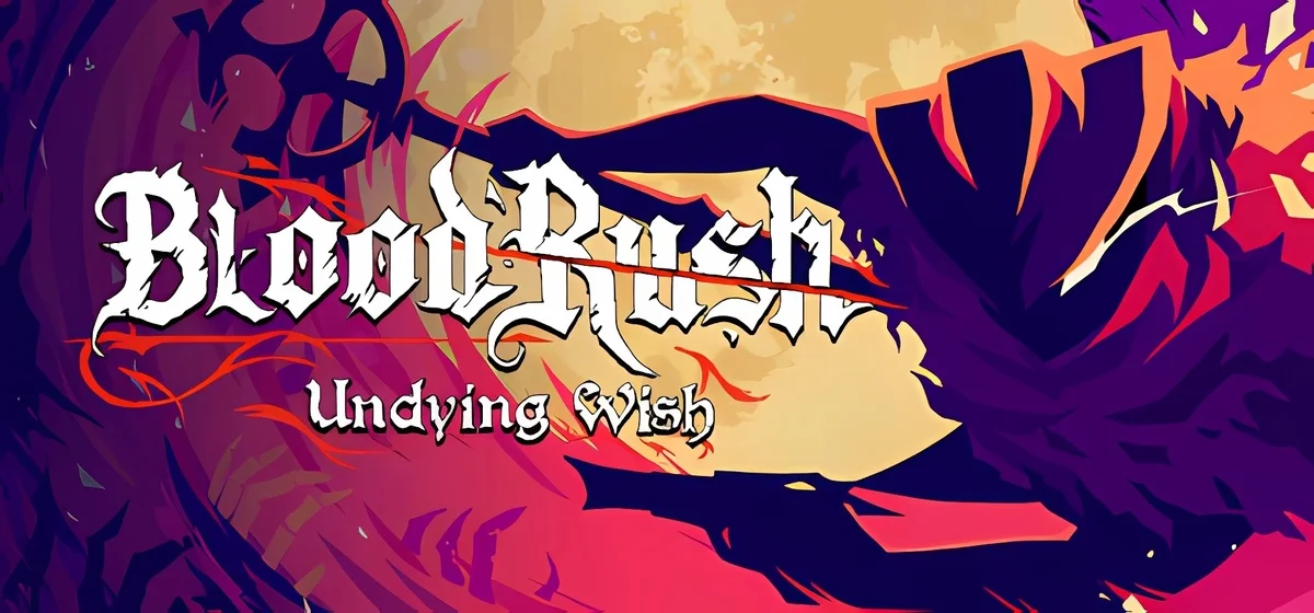 BloodRush: Undying Wish Build 19109059