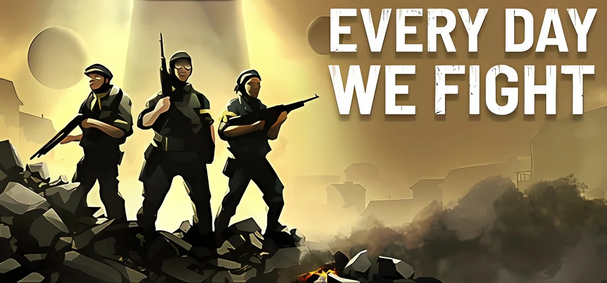 Every Day We Fight v0.7.0.14f