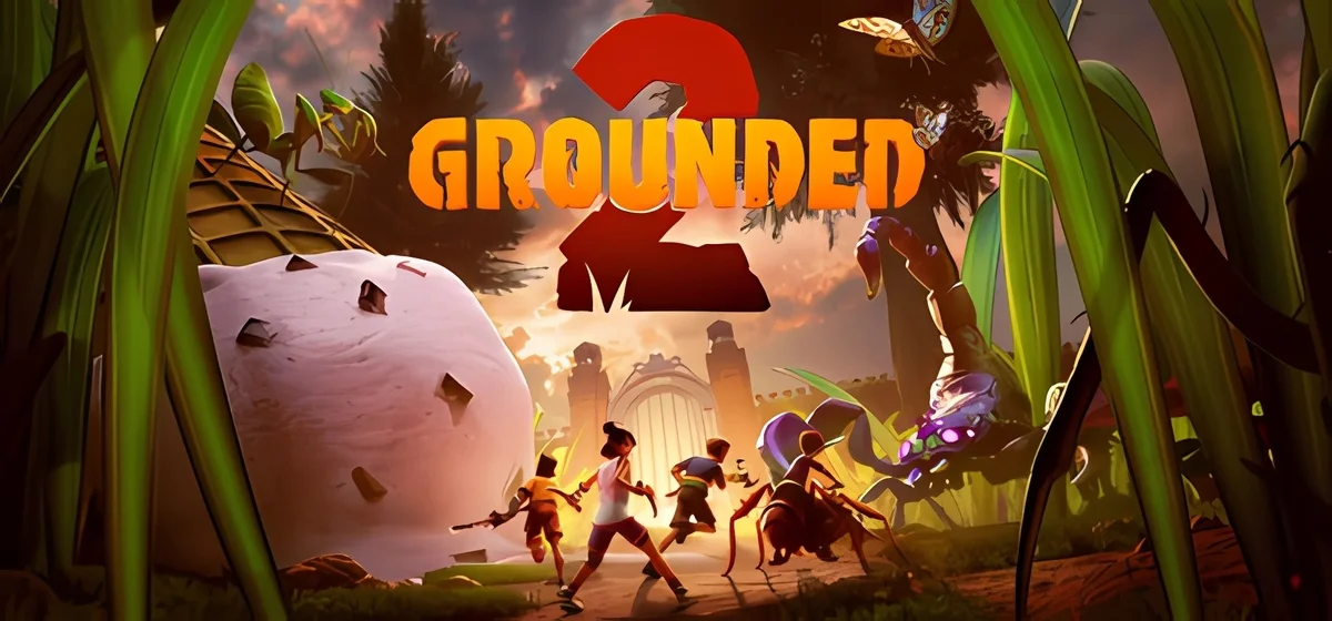 Grounded 2 🐜 v0.1.2.1