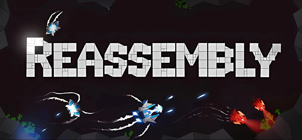 Reassembly v2025 07 07x