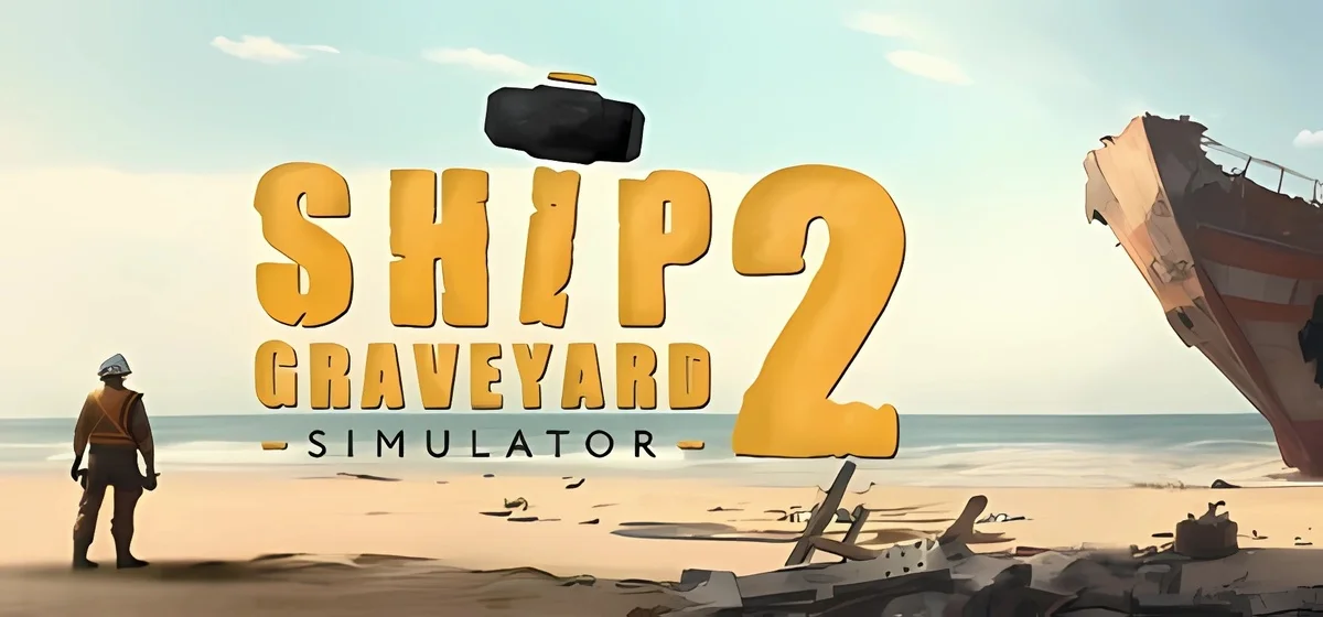 Ship Graveyard Simulator 2 Build 19344153