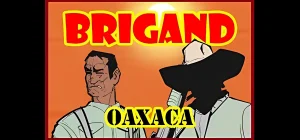 Brigand: Oaxaca v16.7