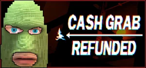 CashGrab: Refunded Build 19322098