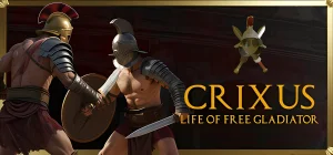 CRIXUS: Life of free Gladiator Build 18735224