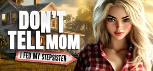 Don’t Tell Mom: I Fed My Stepsister 💦😳 Build 19191031