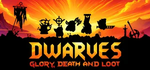Dwarves: Glory, Death and Loot v1.20.11