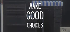 Make Good Choices v1.2.7