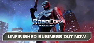 RoboCop: Rogue City v1.7.0.0