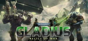 Warhammer 40,000: Gladius - Relics of War v1.16.02 v12.08.2025
