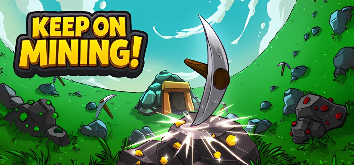 Keep on Mining! v06.08.2025