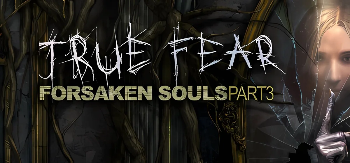 True Fear: Forsaken Souls Part 3 v1.0.6