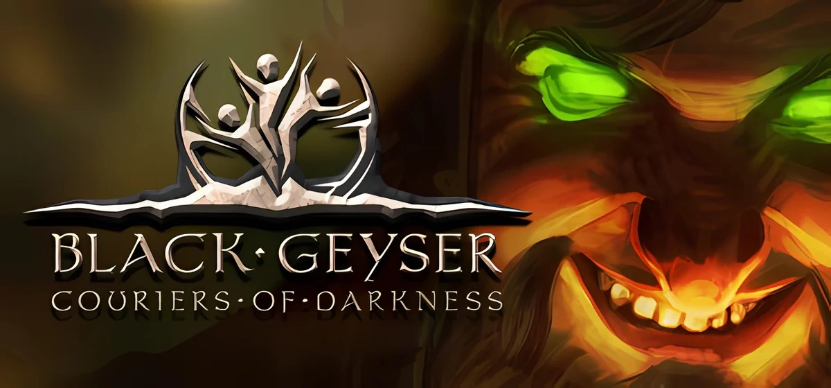 Black Geyser: Couriers of Darkness v1.2.64