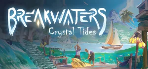 Breakwaters: Crystal Tides v0.9.881a