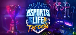 Esports Life Tycoon v25.08.2025