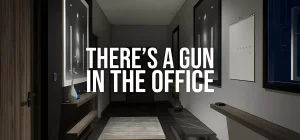 There's a Gun in the Office v31.08.2025