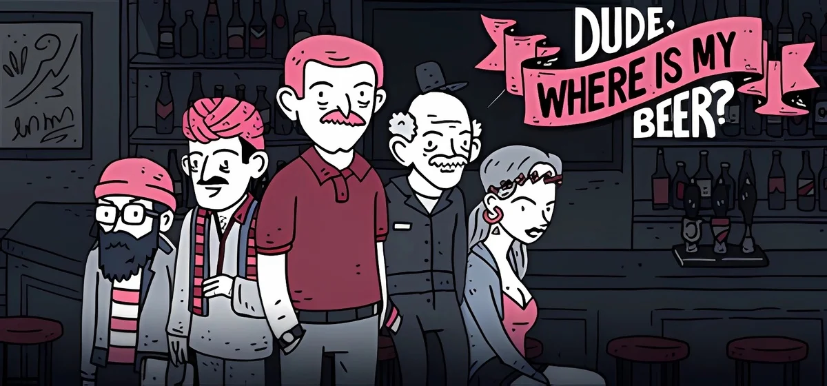 Dude, Where Is My Beer? Build 17925725