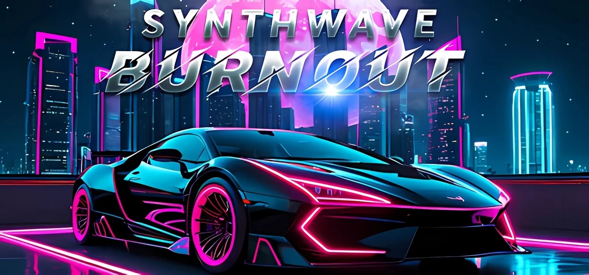 Synthwave Burnout Build 20051620