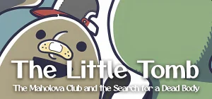 The Little Tomb: The Maholova Club and the Search for a Dead Body Build 19898189