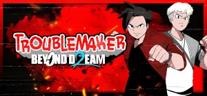 Troublemaker 2: Beyond Dream v1.0