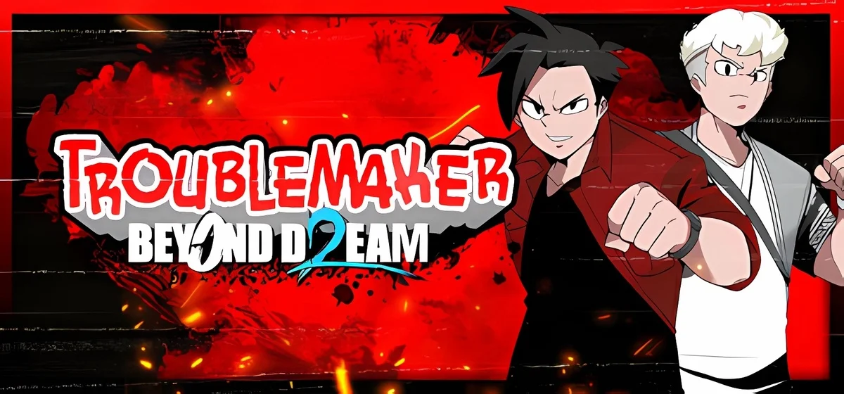 Troublemaker 2: Beyond Dream Build 19887023