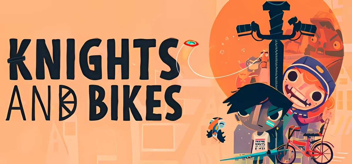 Knights And Bikes v22.09.2025