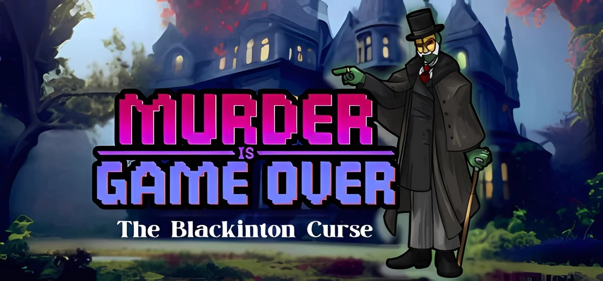Murder Is Game Over: The Blackinton Curse v07.10.2025