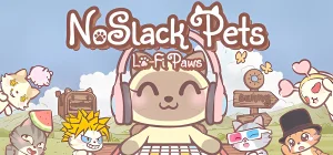 NoSlack Pets Lo-Fi Paws Build 20689774 - NoSlack Pets: Лоу-фай лапки