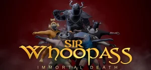 Sir Whoopass™: Immortal Death v3.1.4
