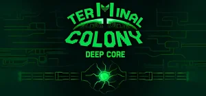 Terminal Colony Deep Core v0.9.96
