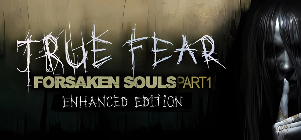 True Fear: Forsaken Souls Part 1 v2.0.10
