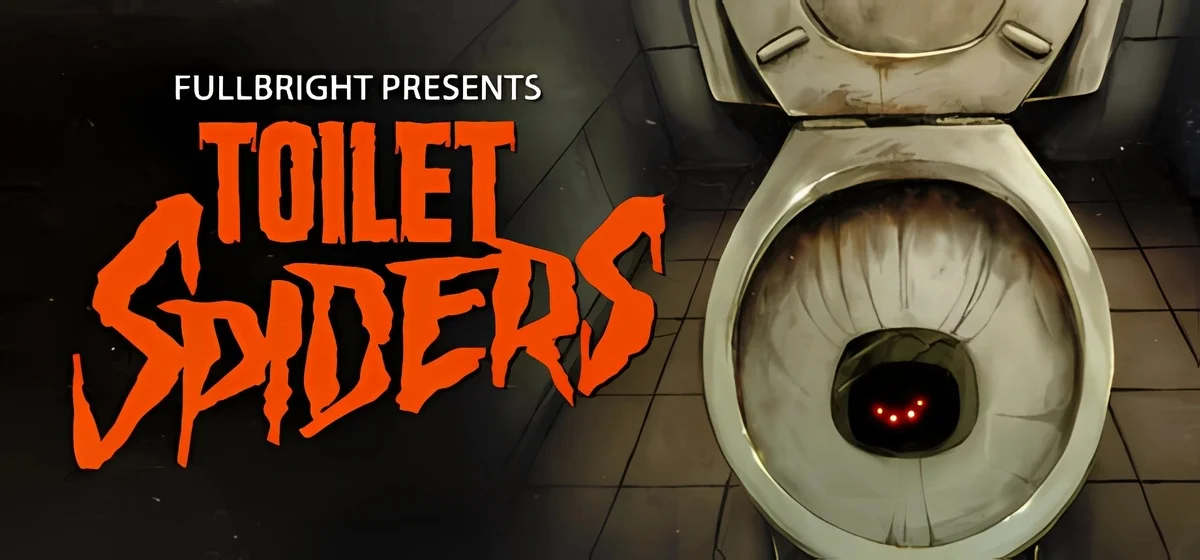 Fullbright Presents TOILET SPIDERS Build 20273983