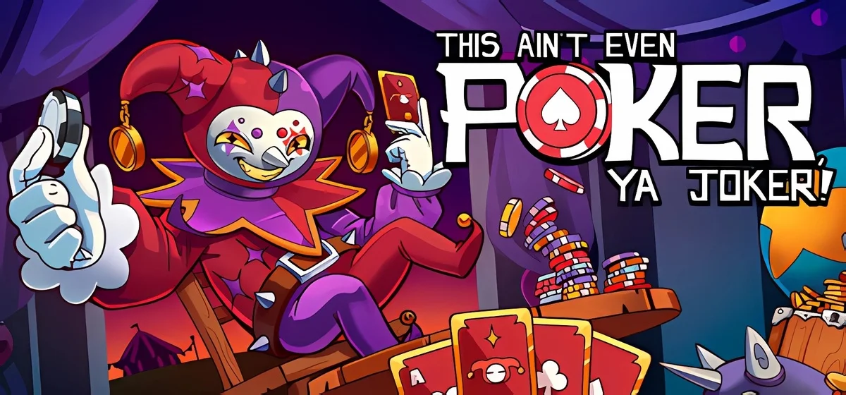 This Ain’t Even Poker, Ya Joker v1.0.6a