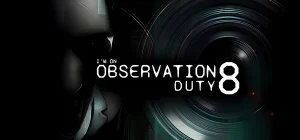 I'm on Observation Duty 8 Build 21085106