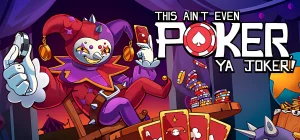 This Ain’t Even Poker, Ya Joker v1.0.6a