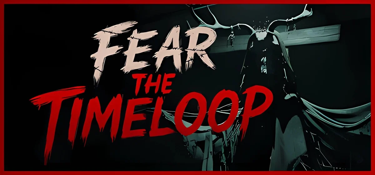 Fear The Timeloop