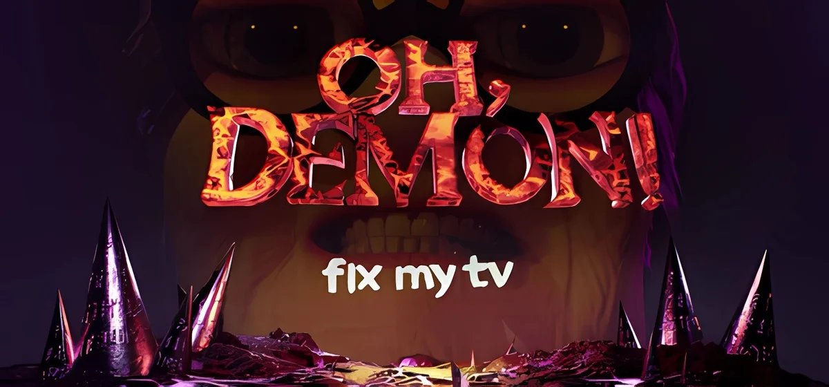 OH DEMON! Fix my TV