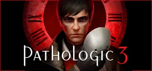 Pathologic 3 Build 21483065