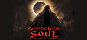 Sundered Soul: Chains of the Undying Build 21446400