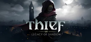 Thief VR: Legacy of Shadow Build 21259977