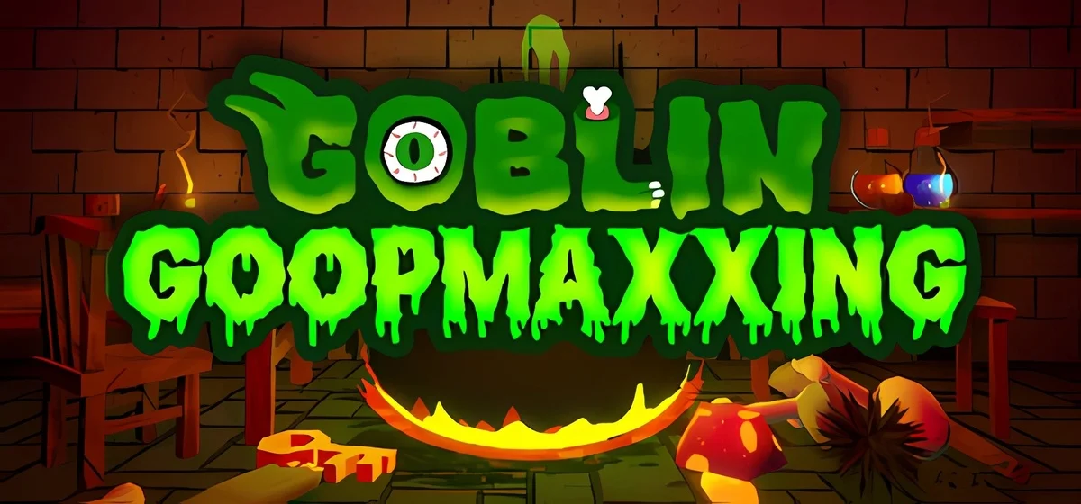 Goblin Goopmaxxing