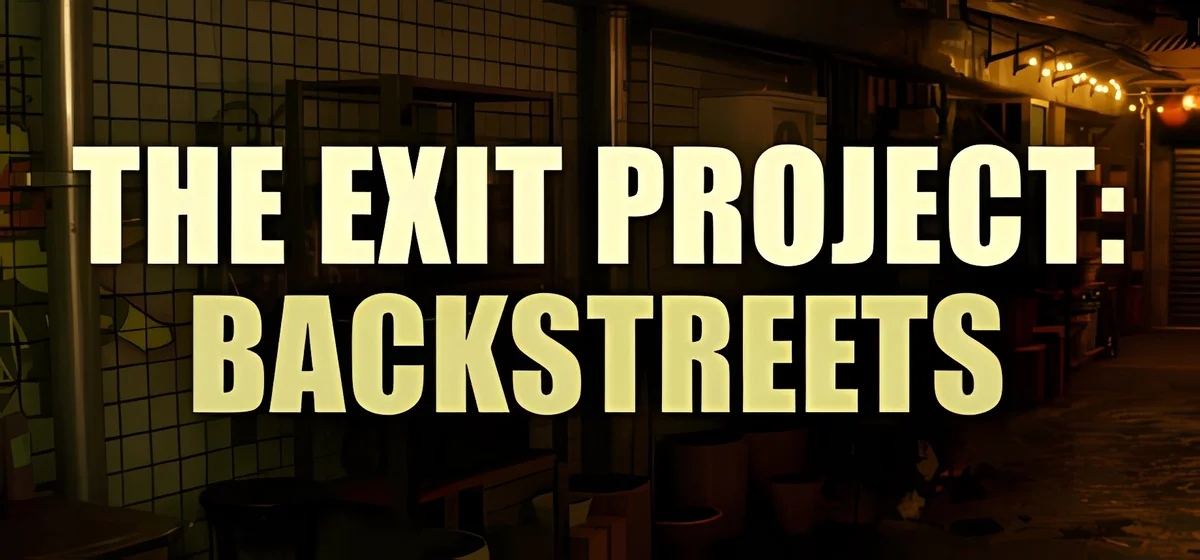 The Exit Project: Backstreets Build 21653301