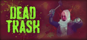 DEAD TRASH Build 22052405