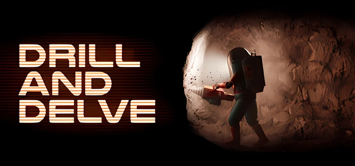 Drill and Delve