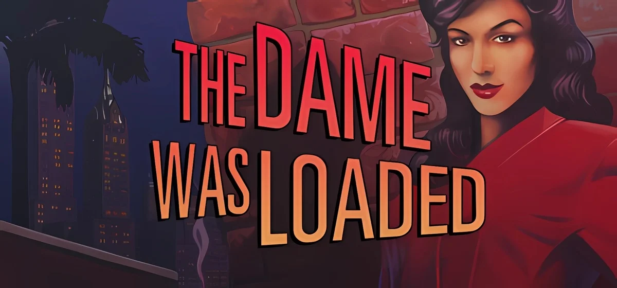 The Dame Was Loaded v1.0 gog v2