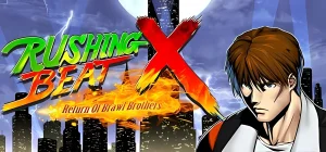 RUSHING BEAT X: Return Of Brawl Brothers Build 22426693